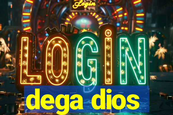 dega dios